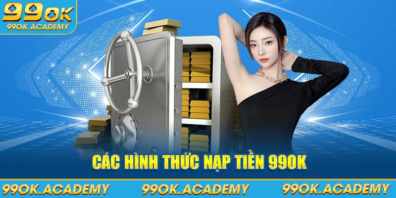 Các hình thức nạp tiền 99OK 