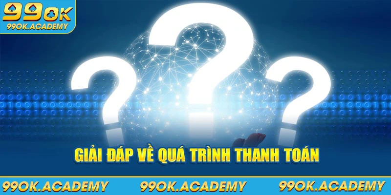 Giải đáp về công tác thanh toán