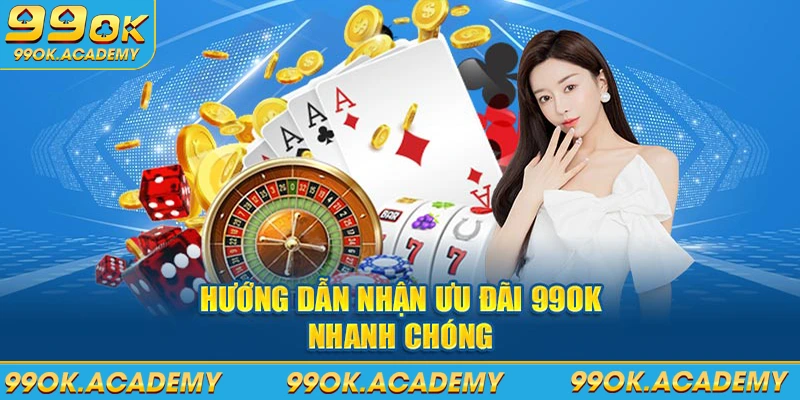 Hướng dẫn nhận ưu đãi 99ok nhanh chóng