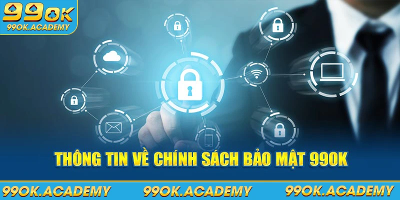 Sơ bộ về chính sách bảo mật 99ok