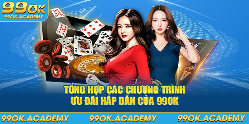 Tổng hợp các chương trình ưu đãi hấp dẫn của 99ok